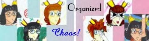 Organized Chaos!